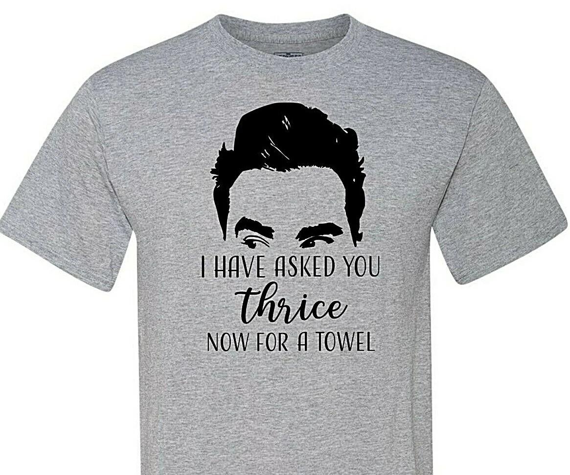 Schitt s Creek - I Have Asked You Thrice Now For a Towel - Best TV Series Ever XL