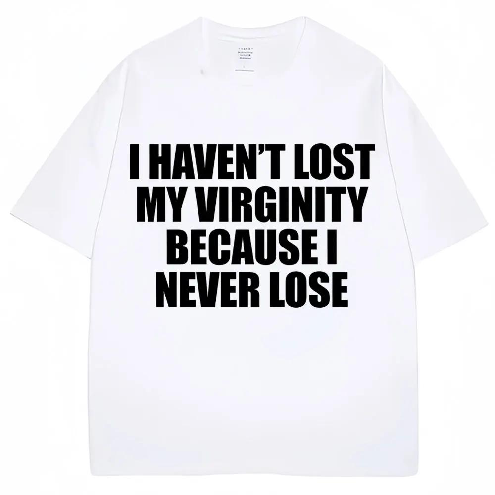 Ich bin noch Jungfrau, weil ich nie verliere Lustiges T-Shirt Humor Witz Männer Frauen Neuheit T-Shirts Locker Baumwolle Freizeit T-shirt