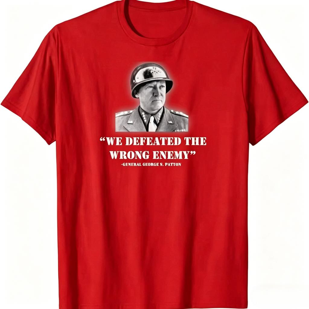 Neues limitiertes T-Shirt mit General George S. Patton „Wir haben den Falschen besiegt“ Unisex-Kleidung und Damenbekleidung Sommer-T-Shirt 2026