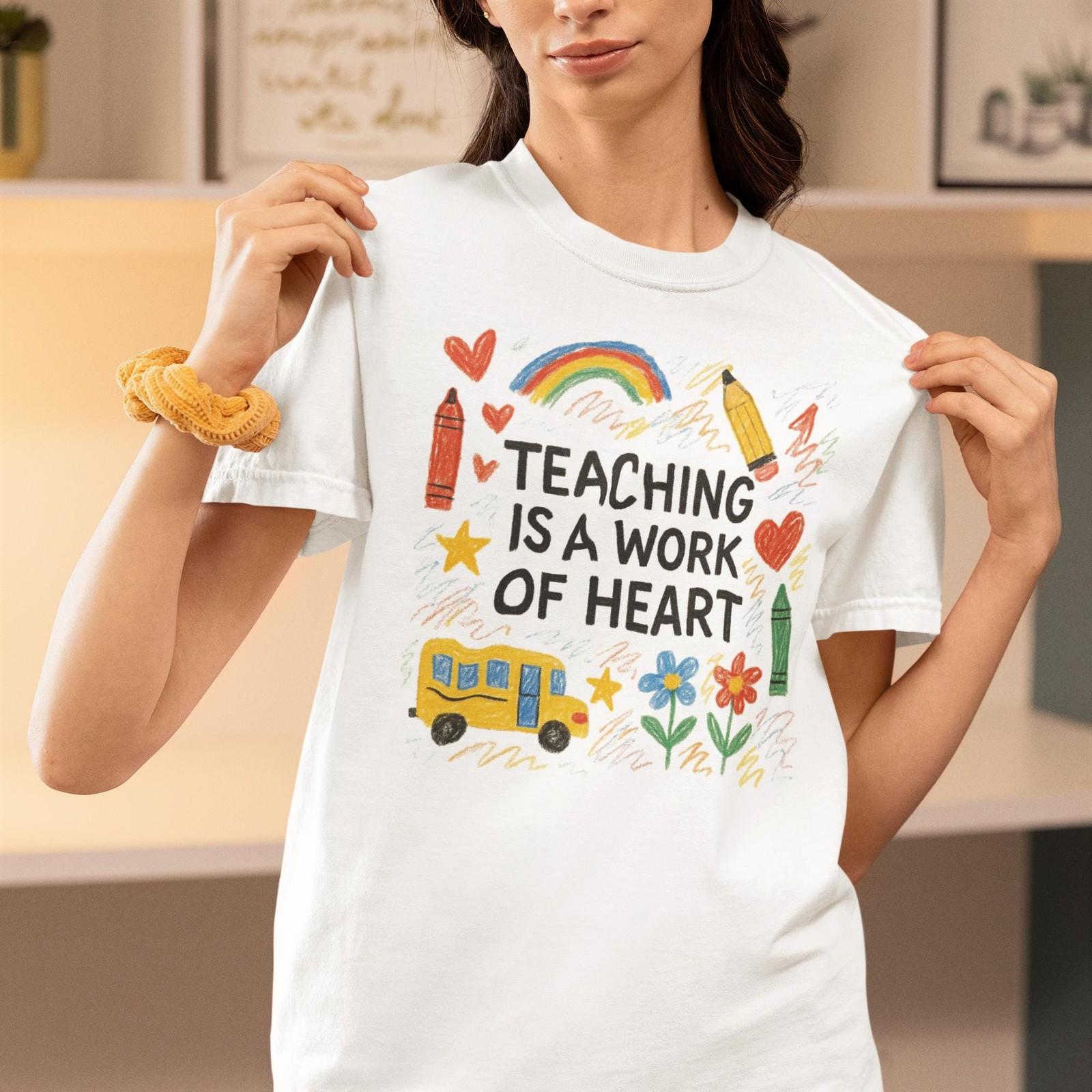 Teaching is a Work of Heart T-Shirt Mens Womens Tees Top • Colorful Doodle Teacher Shirt • Back to S