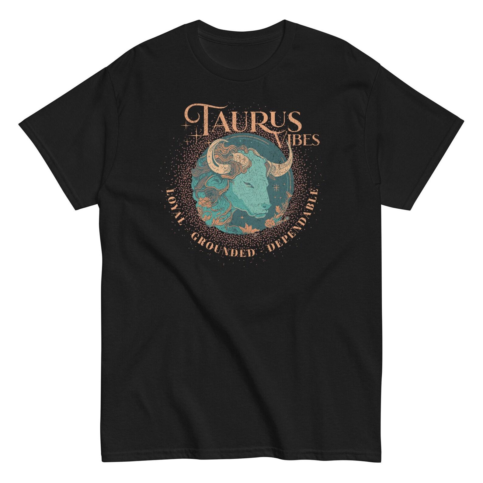 Taurus Vibes Astrology Shirt, Zodiac Shirt, Taurus Gift 4XL