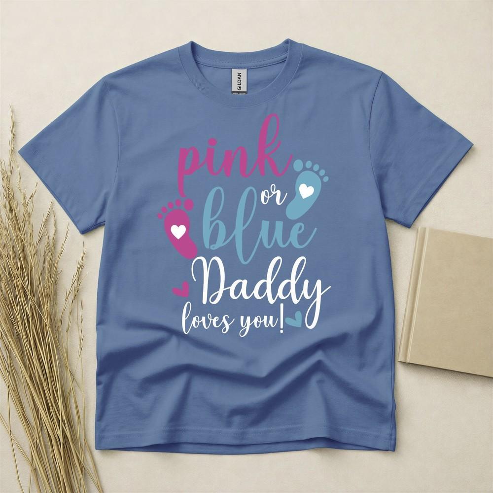 Pink Or Blue Daddy Loves You Baby Gender Reveal T Shirt Gildan Heavy Cotton Top