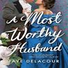A Most Worthy Husband by Faye Delacour Paperback Book 9781728290690