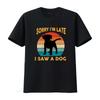 Sorry Im Late I Saw A Dog T Shirt Cute Funny Puppy Vintage vintage Washed Unisex Top For Everyday Wear homme Casual Slightly