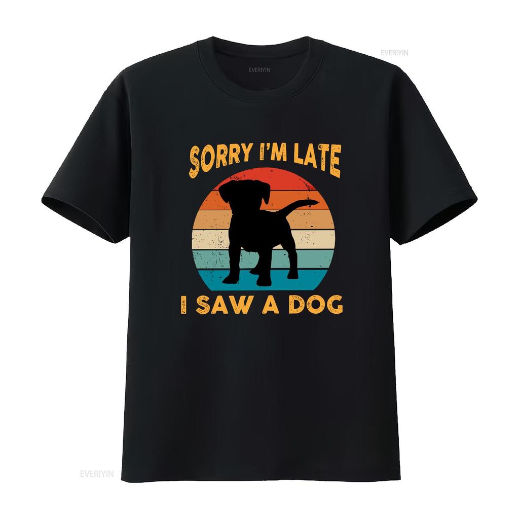 Sorry Im Late I Saw A Dog T Shirt Cute Funny Puppy Vintage vintage Washed Unisex Top For Everyday Wear homme Casual Slightly