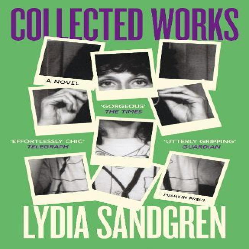 Collected Works A Novel by Lydia Sandgren Paperback Book 9781782278009