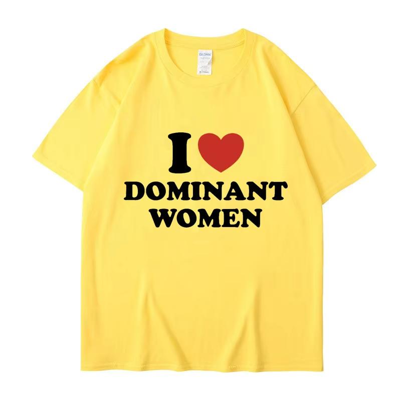 

I Love Dominant Women Graphic Print T Shirt Funny Summer Personality Short Sleeve Fashion Cotton T Shirts Streetwear 3XL