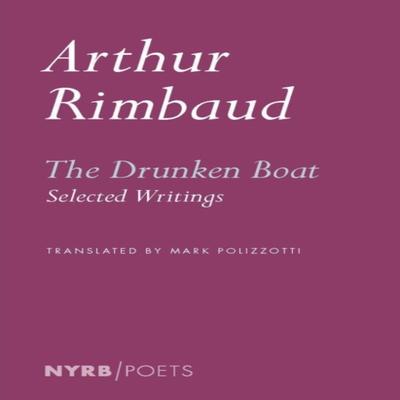 The Drunken Boat by Arthu Rimbaud Paperback Book 9781681376509