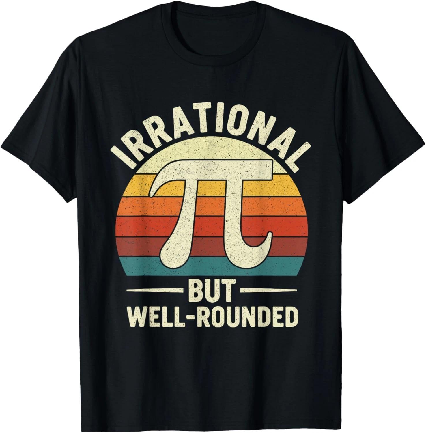 Vintage Irrational But Well Rounded Pi Day Nerd Math Teacher Gift Unisex T-Shirt L
