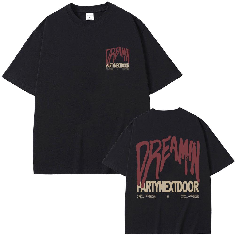 Rapper Partynextdoor Dreamin Graphic Print T-shirt Men Women Hip Hop Fashion Trend T Shirts Men's Vintage Oversized Streetwear