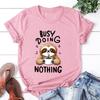 New Fashion Sloth Busy Doing Nothing Print Graphic T Shirt Unisex Fashion Casual Short Sleeve Shirt Tee