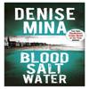Blood Salt Water by Denise Mina Paperback Book 9781409137306