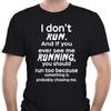 I Don't Run T-Shirt  #31 Unisex T-Shirt