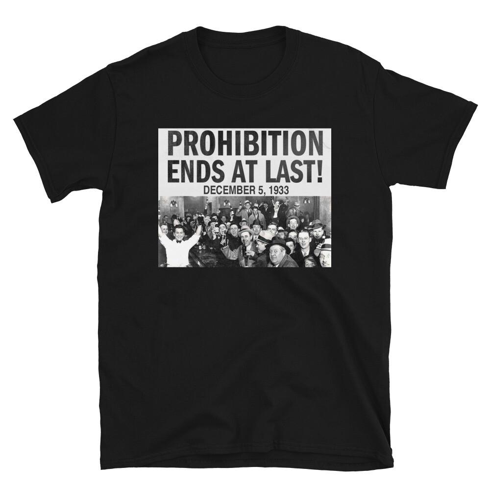 Funny Roaring Twenties No Prohibition Roaring 20s Gift Prohibition Ends TShirt Unisex T-Shirt L