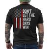 Don't Let the Hard Days Win Quote, American Flag ON BACK T-Shirt