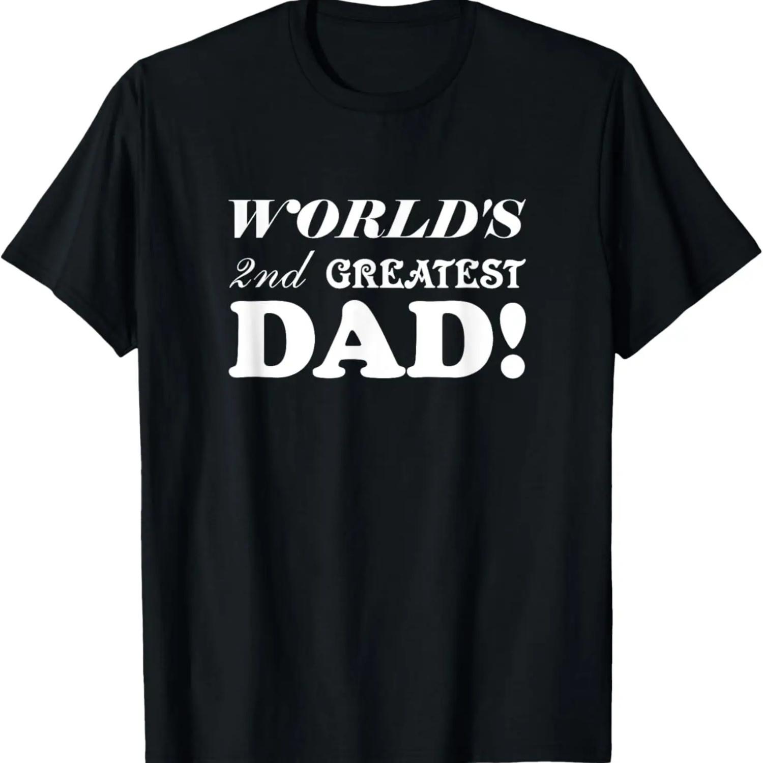 Mens World s 2nd Greatest Dad! Funny Tee Novelty T-Shirt S