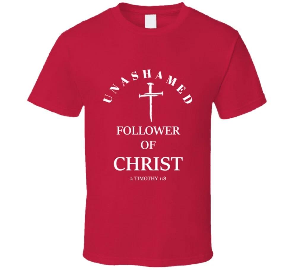 Unashamed Follower Of Christ 2 Tim 1:8 T Shirt 2XL