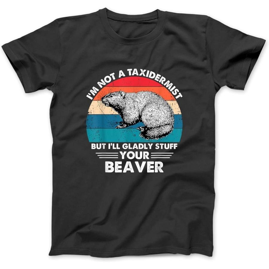 I m Not A Taxidermist Retro Vintage Hunting Beaver Hunter T-Shirt Sweatshirt Hoodie for Men Women Kids Made in Canada Black XXXXXL разноцветный