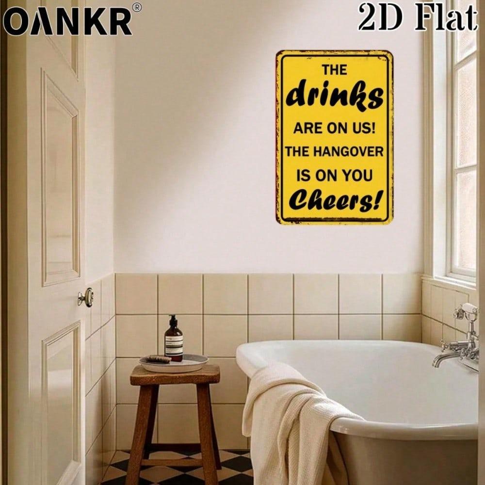 Vintage Metal Tin Sign 12x8 Inch - The Drinks Are On Us, The Hangover Is On You - Funny Cheers Plaque for Man Cave Garage Farm Bar