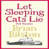 Let Sleeping Cats Lie  Pet Poems by Brian Bilston Hardback Book 9781035050550