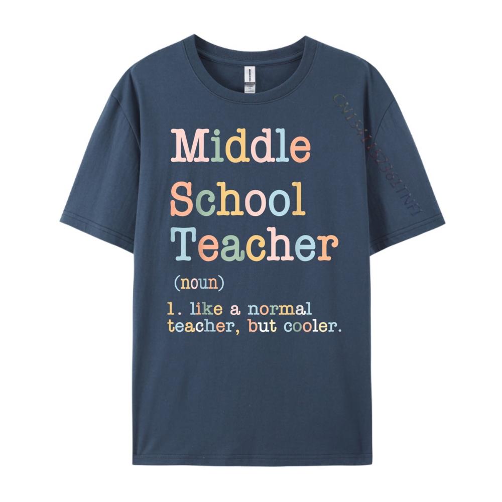 Middle School Teacher Like A Normal Teacher But Cooler Funny T Shirts Men Couples Band Tshirts Family