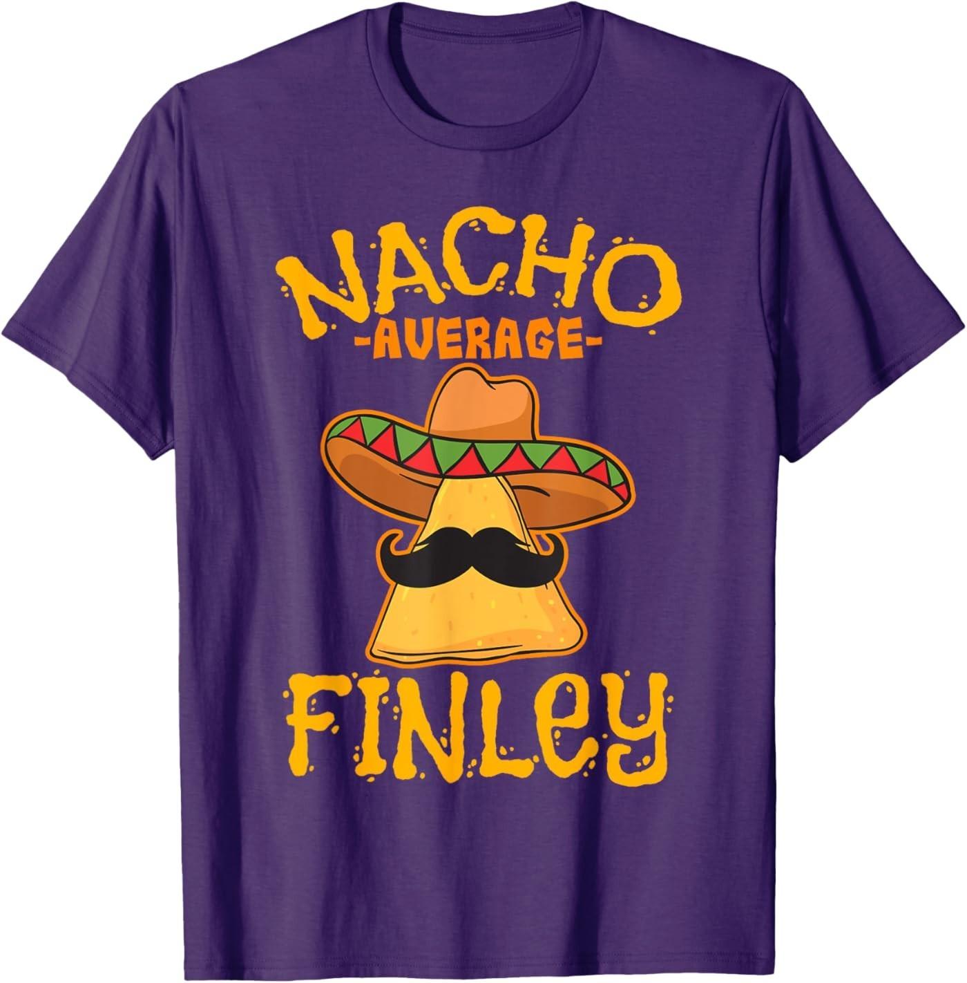 Nacho Average Finley Personalized Name Funny Taco T-Shirt S
