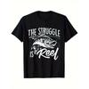 Funny Unisexs The Struggle Is Reel Funny Fishing Graphic Novelty T Shirt Tee Cotton Unisex Summer Streetwear Oversize Comfortable