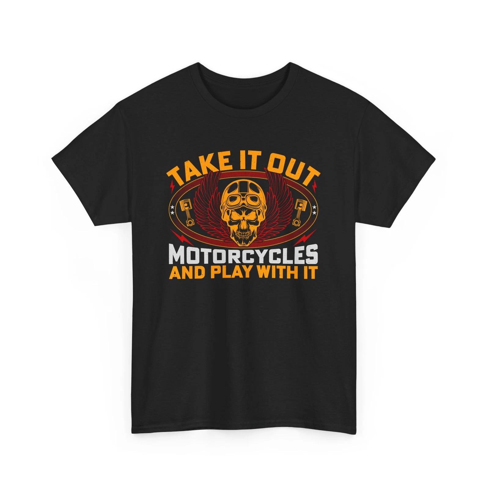 Biker T-Shirt | Motorcycle Rider Shirt | Take It Out Motorcycle T-Shirt 4XL