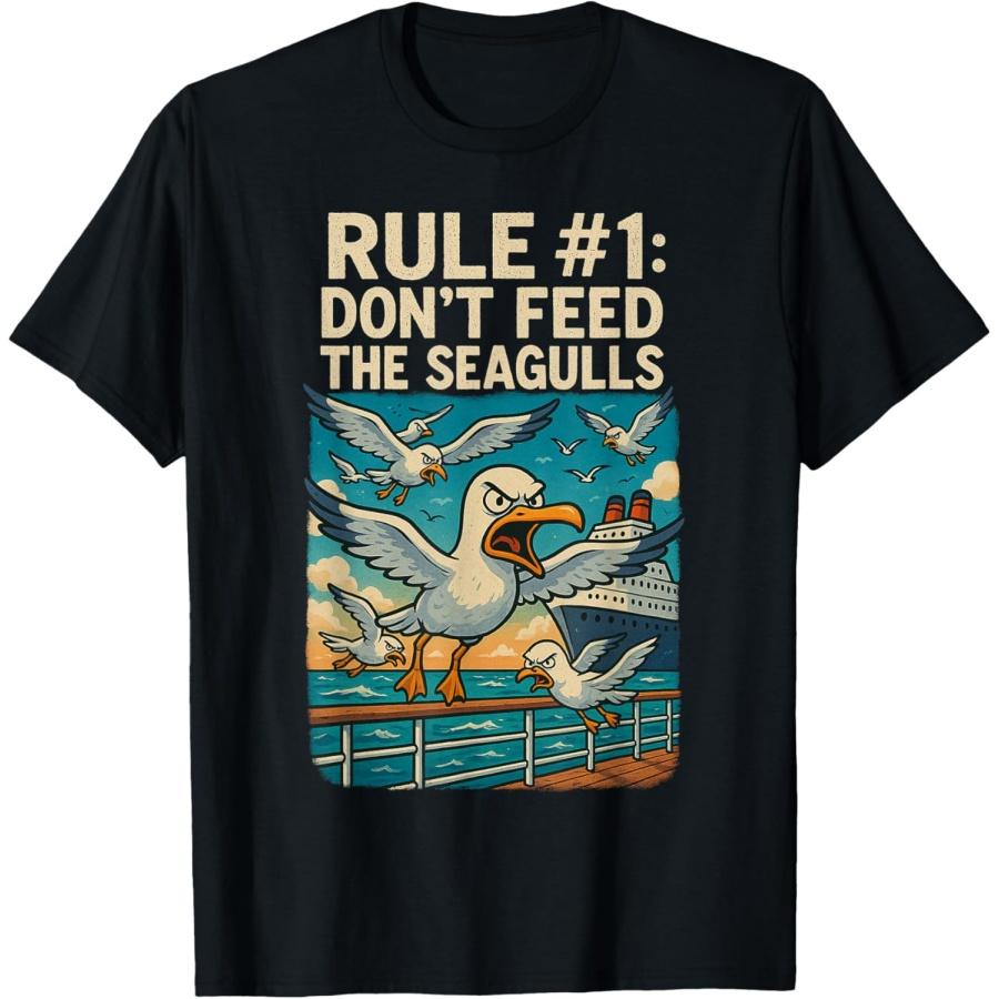 Funny Cruise Crew Rule #1 Do not Feed The Seagulls Cruising T-Shirt S