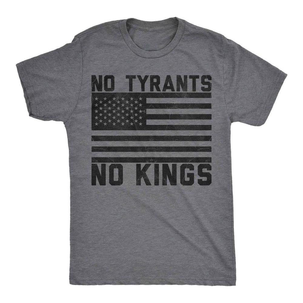 Mens Funny T Shirts No Tyrants No Kings Sarcastic Political Graphic Novelty Tee Unisex T-Shirt S
