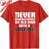 Unterschätze niemals einen alten Mann mit einem Schwarzen Gürtel Herren T-Shirt Baumwolle Sommer Kurzarm Freizeit Mode Kampfsport Geschenk Oberteil