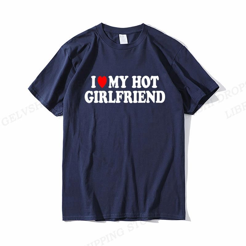 I Love My Girlfriend T Shirt Unisex Fashion T-shirts Cotton Tshirt Boy Vintage Tops Tees My Boyfriend  Gift Tshirt Unisex Top Couple