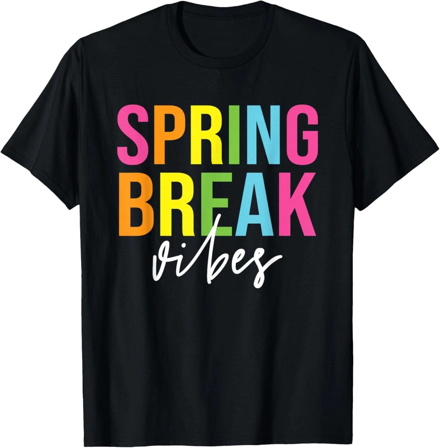 Spring Break Vibes Funny Spring Break Teacher Gift Unisex T-Shirt 2XL