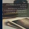 Naturalists and Their Investigations. Linnaeus Edward Cuvier... 9781014428066