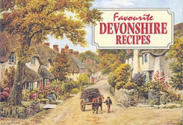 The Favourite Devonshire Recipes : Traditional Country Fare Book