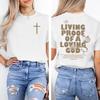 Living Proof Of A Loving God Christian Faith Print T Shirt Unisex Unisex Christianity Bible Verses Tees Vintage Jesus Tshirts