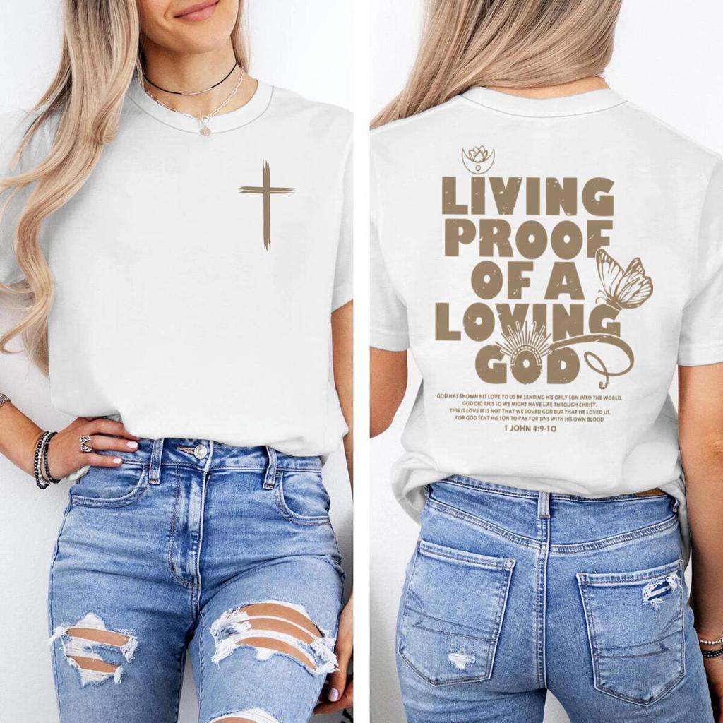 Living Proof Of A Loving God Christian Faith Print T Shirt Unisex Unisex Christianity Bible Verses Tees Vintage Jesus Tshirts