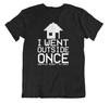 I Went Outside Once S Not Great Comedy Slogan Unisexs Funny T Shirt