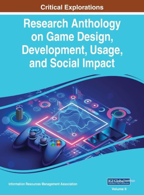 The Research Anthology On Game Design, Development, Usage, and Social Impact, VOL 2 : 2 Book