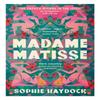 Madame Matisse by Sophie Haydock Hardback Book 9780857527592