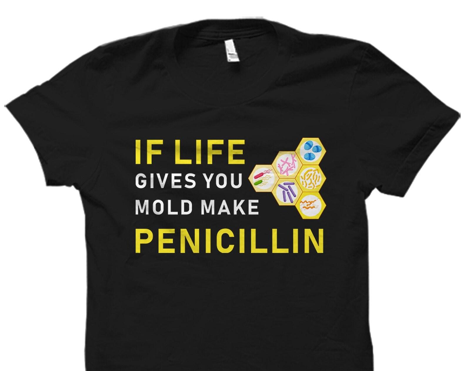 Medical Researcher Gift. Microbiology Shirt. Pharmaceutical Scientist Gift. Microbiologist Shirt. Microbiologist. Make Penicillin #OS2405 S