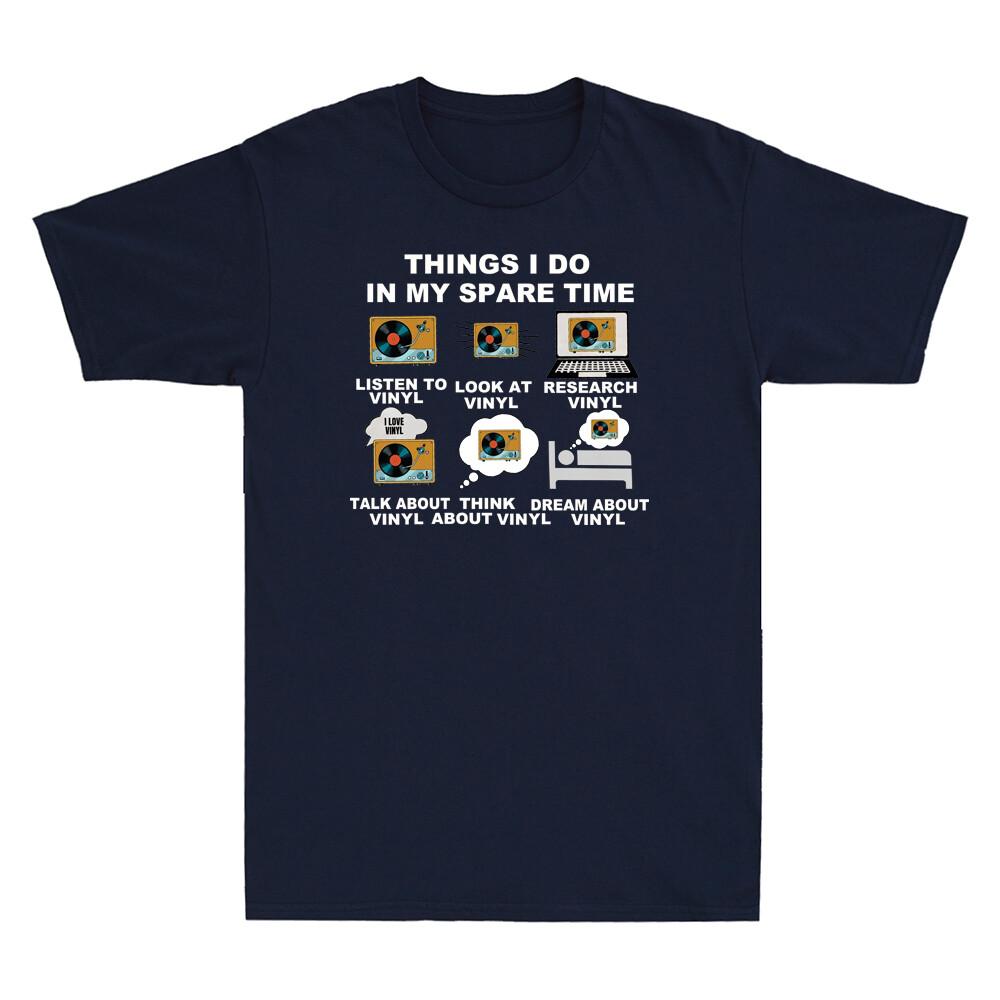 Things I Do In My Spare Time Listen To Vinyl Record Funny Unisex's Cotton T Shirt