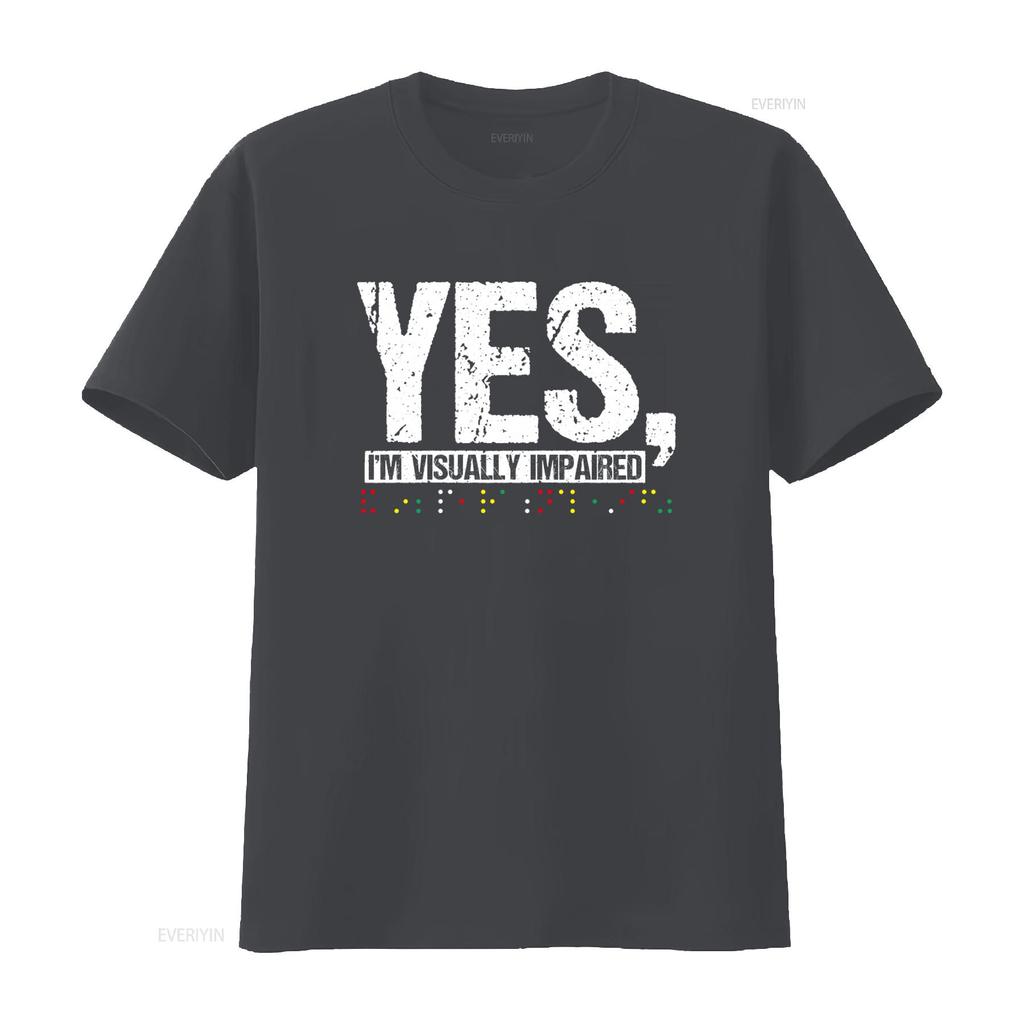 Yes Im Visually Impaired Visual Impairment T Shirt For Men And Women With Funny Blindness Design Humorous Appeal vintage homme