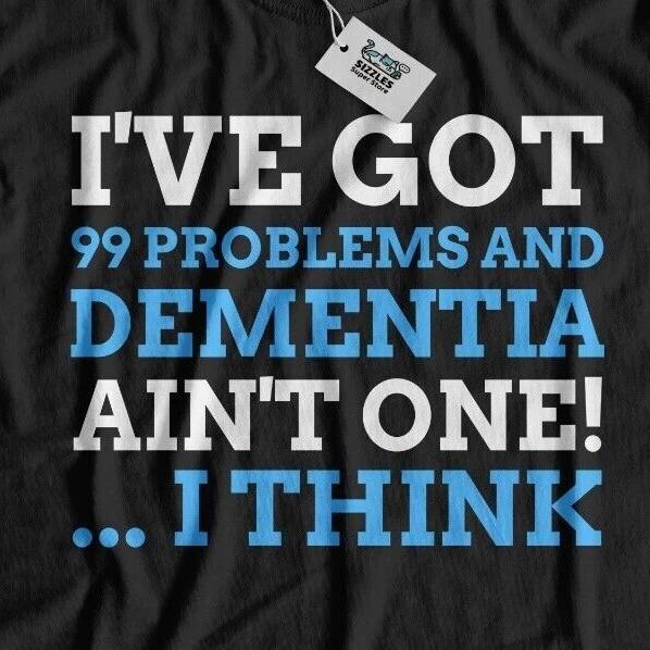 Unisex Dementia T-Shirt Grandpa Grandma Gifts Alzheimer s disease Tee Ageing S