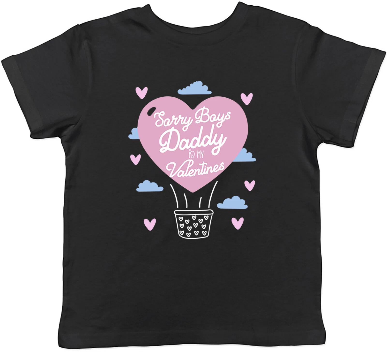 Sorry Boys Daddy Is My Valentines Childrens Kids T-Shirt Boys Girls 140