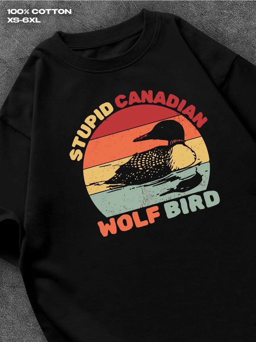 

черная футболка Глупый канадский волк птица Мужская футболка Женские футболки с принтом букв Футболка с короткими рукавами Повседневная уличная футболка Топ L