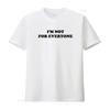 Im Not For Everyone Funny T Shirt Vintage Soft Top For Everyday Wear Fashion Stretched Comfortable Unisex Slightly
