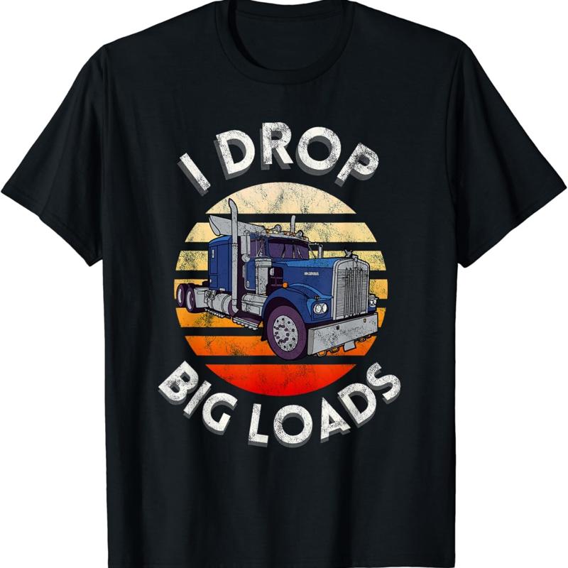 Funny Trucker Design For Semi Truck Driver Lover T Shirt
