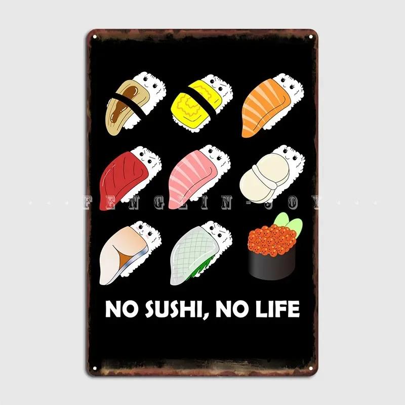No Sushi No Life Metal Plaque Poster Club Kitchen Customize Wall Plaque Tin Sign Poster
