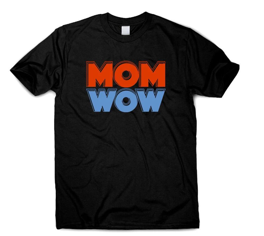 

Mom Wow Mommy Mama Grandmother The Best Ever Mother s Day Gifts Women T-Shirt 4XL